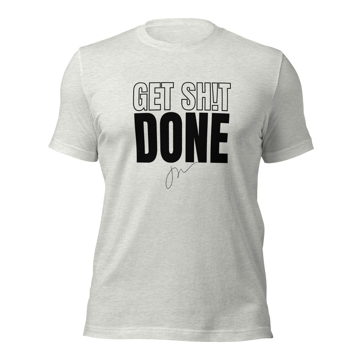 Get Sh!t Done Tee - w/ JW Signature