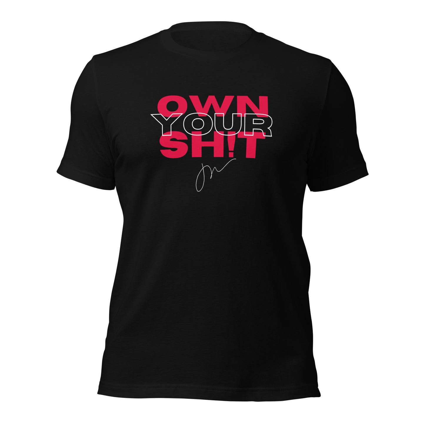 Own Your Sh!t Tee w/ JW Signature