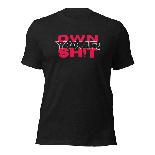 Own Your Sh!t Tee