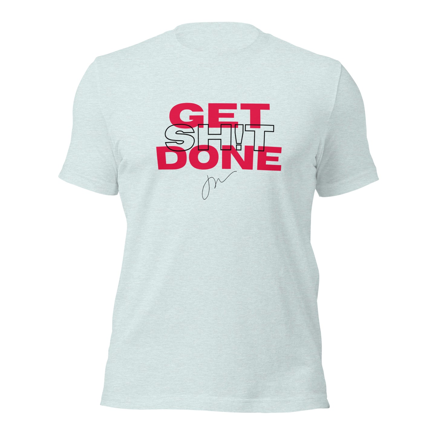 Get Sh!t Done Tee 2.0 w/ JW Signature