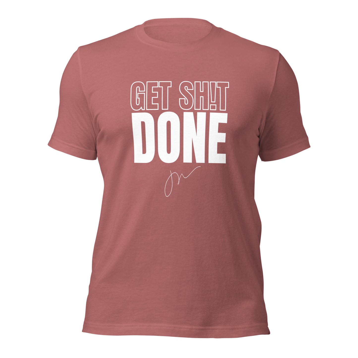 Get Sh!t Done Tee - w/ JW Signature