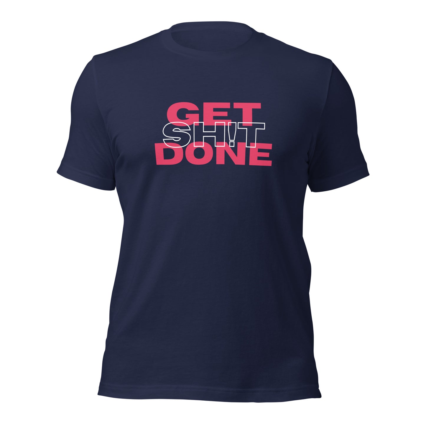 Get Sh!t Done Tee 2.0