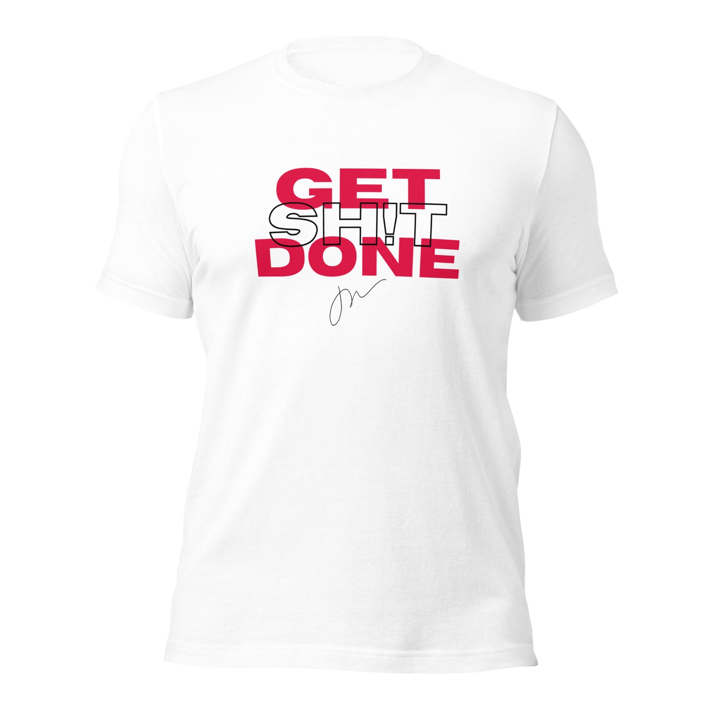 Get Sh!t Done Tee 2.0 w/ JW Signature